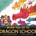When You Go To Dragon School by Campbell. Chelsea M. 9781250293015