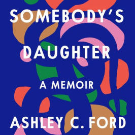 Somebody's Daughter by Ford. Ashley C. 9781250305978_2be3e829-81a5-466c-9c8e-48f022ee40ec