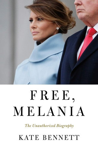 Free, Melania: The Unauthorized Biography by Bennett. Kate 9781250307378_d180162b-05af-4761-8bca-c4def40df817