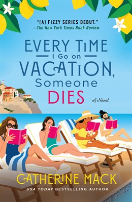 Every Time I Go On Vacation, Someone Dies (The Vacation Mysteries #1) by Mack. Catherine 20 9781250325877