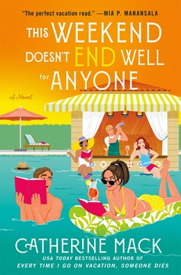 This Weekend Doesn't End Well for Anyone (The Vacation Mysteries) by Mack. Catherine 20 9781250326164