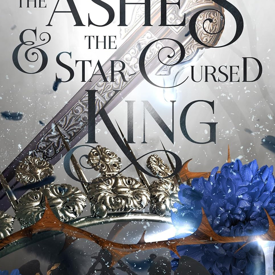 The Ashes & The Star-Cursed King by Broadbent. Carissa 9781250343161