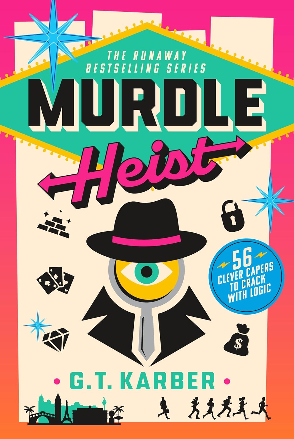 Murdle Heist: 56 Clever Capers To Crack With Logic By Karber. G. T. 20 9781250350725
