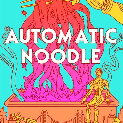 Automatic Noodle by Newitz. Annalee 9781250357465