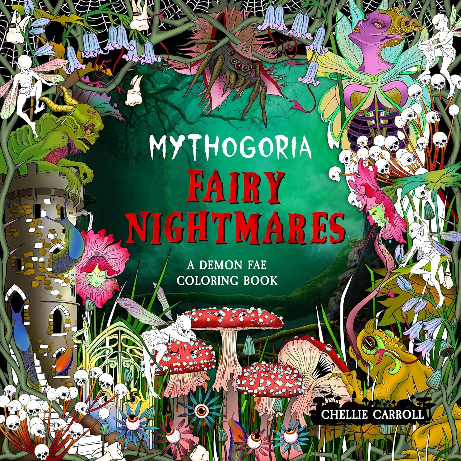 Mythogoria: Fairy Nightmares: A Demon Fae Coloring Book by Carroll. Chellie 9781250373250