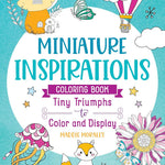 Miniature Inspirations Coloring Book: Tiny Triumphs by Morales. Maddie 9781250373380
