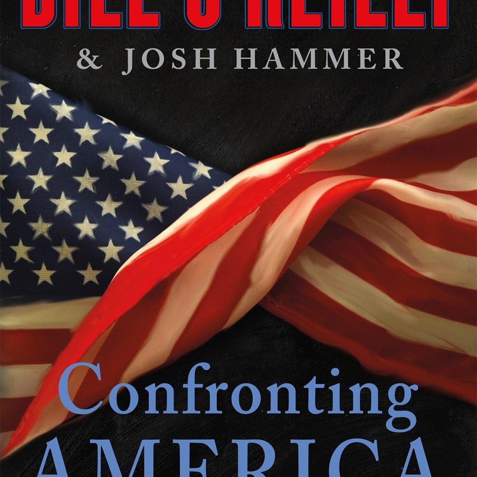 Confronting America: What Has to Change by O'Reilly. Bill and Hammer. Josh 20 9781250374073
