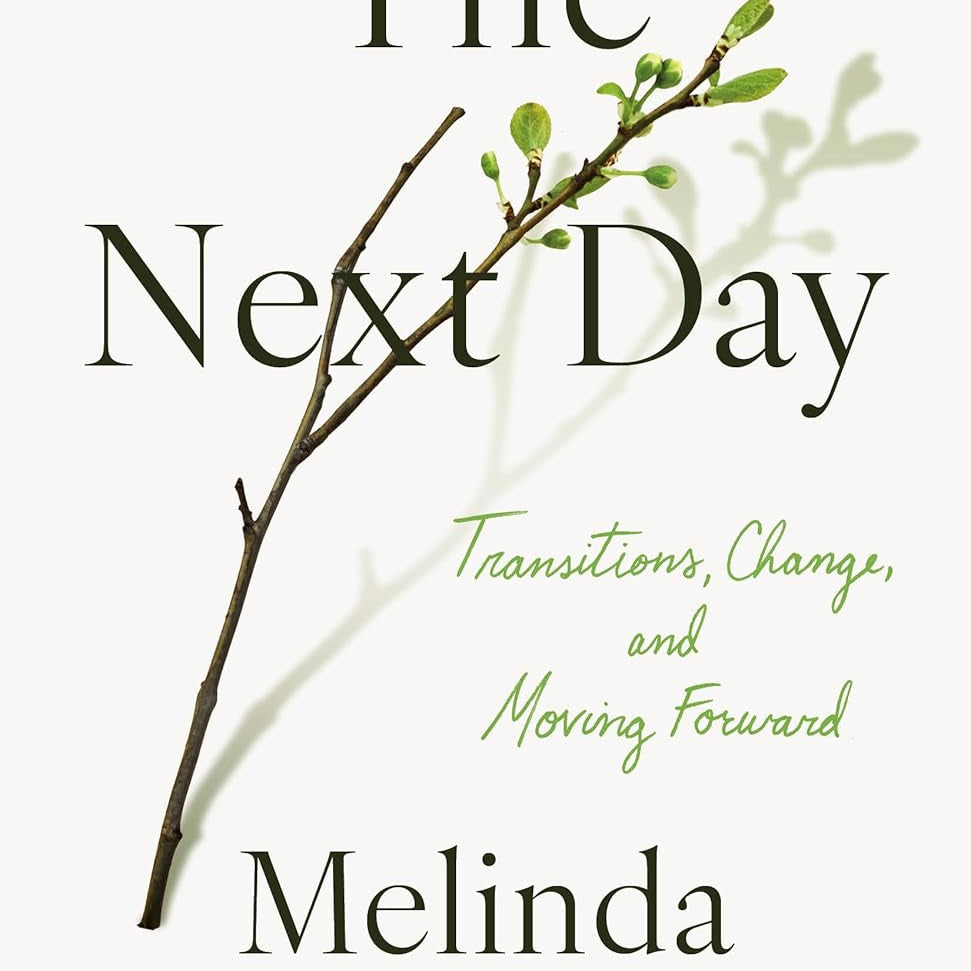 The Next Day: Transitions, Change, And Moving Forward by French-Gates. Melinda 9781250378651
