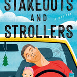 Stakeouts And Strollers: A Mystery by Phillips. Rob 20 9781250385871