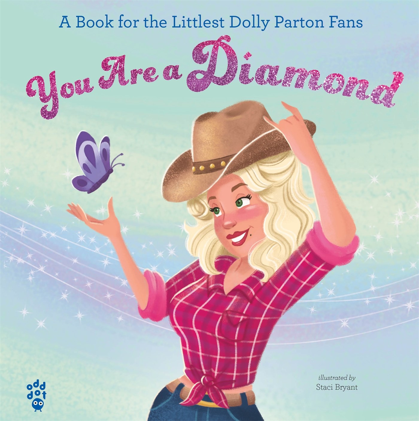You Are A Diamond: A Book for the Littlest Dolly Parton Fans from Odd Dot, Illustrated by Bryant. S 20 9781250386366