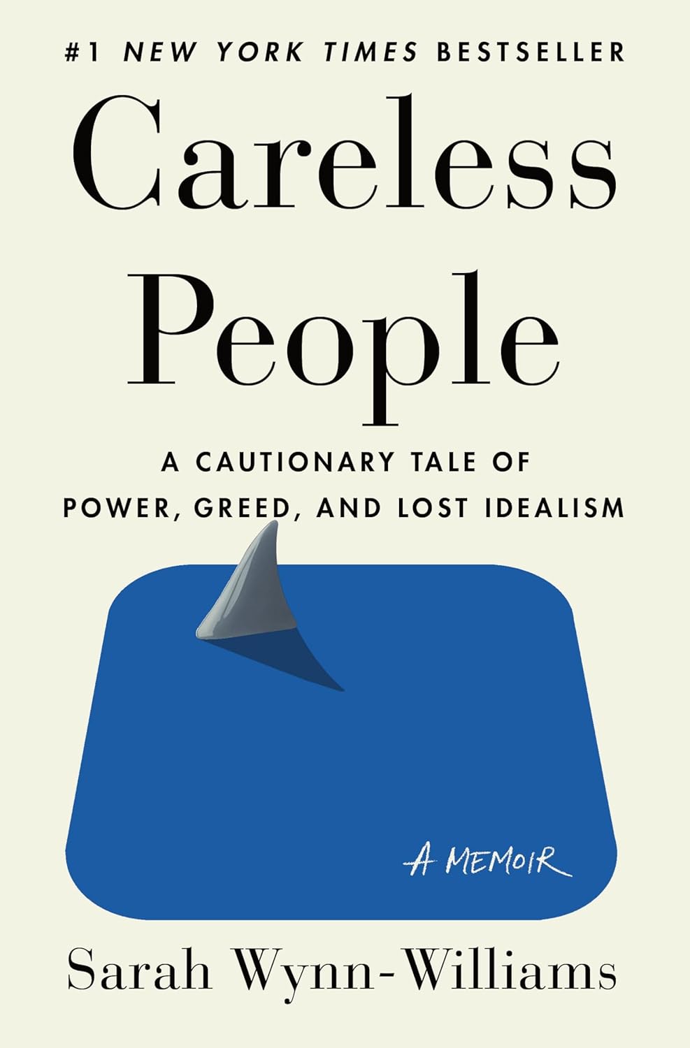 Careless People: A Cautionary Tale Of Power, Greed, And Lost Idealism by Wynn-Wi 9781250391230