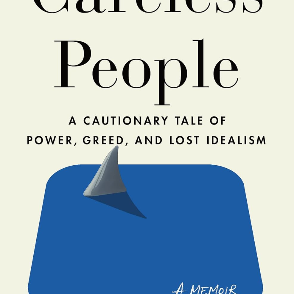 Careless People: A Cautionary Tale Of Power, Greed, And Lost Idealism by Wynn-Wi 9781250391230_1