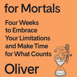 Meditations For Mortals by Burkeman. Oliver 9781250397676