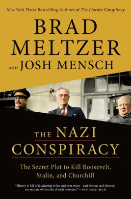 The Nazi Conspiracy: The Secret Plot To Kill Roosevelt, Stalin, And Churchill - 9781250777263