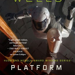 Platform Decay (The Murderbot Diaries #8) by Wells. Martha 20 9781250827005