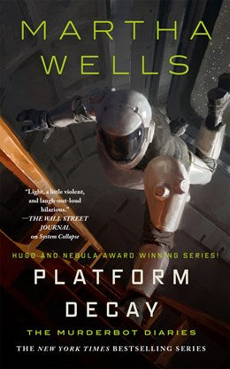 Platform Decay (The Murderbot Diaries #8) by Wells. Martha 20 9781250827005