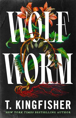 Wolf Worm A Novel by Kingfisher. T. - Hardback 20 9781250829825