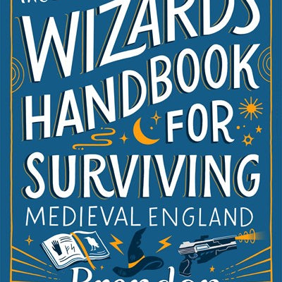 The Frugal Wizard's Handbook For Surviving Medieval England by Sanderson. Brando 9781250899682