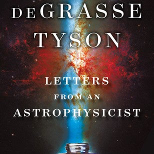 Letters From An Astrophysicist by Degrasse Tyson. Neil 9781324003311_512d0057-d7ab-4718-bea9-cd59e605b909