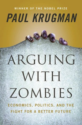 Arguing With Zombies by Krugman. Paul 9781324005018_fa48d438-fce7-443f-9811-75cb740e5d74