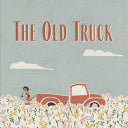 The Old Truck -Pumphrey. Jerome & Jarrett 9781324005193_71e1500e-5101-4531-bf78-6aa78f4ea66f