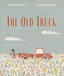 The Old Truck -Pumphrey. Jerome & Jarrett 9781324005193_71e1500e-5101-4531-bf78-6aa78f4ea66f