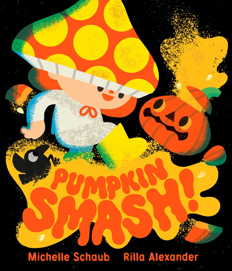 Available 08/25/26 Pumpkin Smash! by Schaub. Michelle, Illustrated by Alexander. Rilla 20 9781324083085