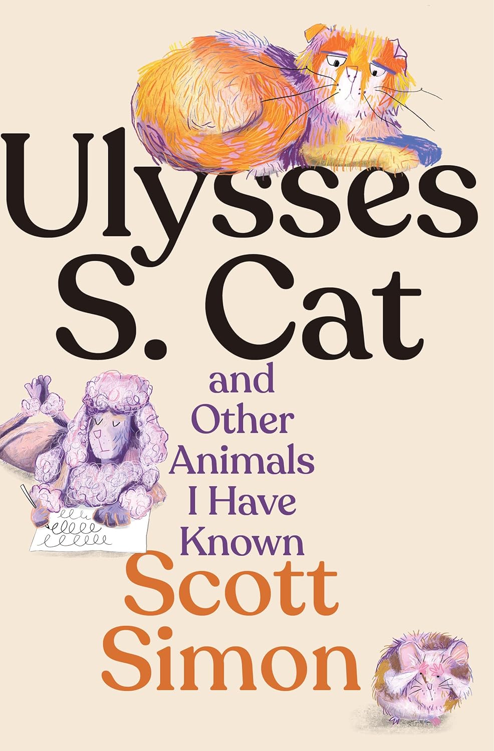 Ulysses S. Cat and Other Animals I Have Known by Simon. Scott 20 9781324117186