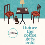 Before The Coffee Gets Cold (Original) by Kawaguchi. Toshikazu 9781335430991_173ab1ae-3a7f-477e-9410-c06e6e86446c