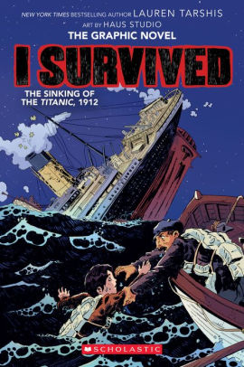 I Survived The Sinking Of The Titanic, 1912: A Graphic Novel (I Survived Graphic 9781338120912