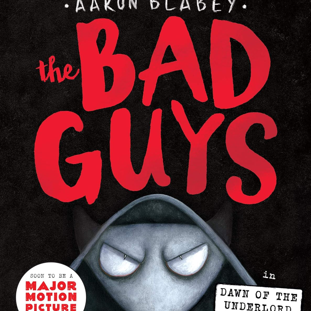 THE BAD GUYS IN DAWN OF THE UNDERLORD (THE BAD GUYS #11) - BLABEY. AARON 9781338329483