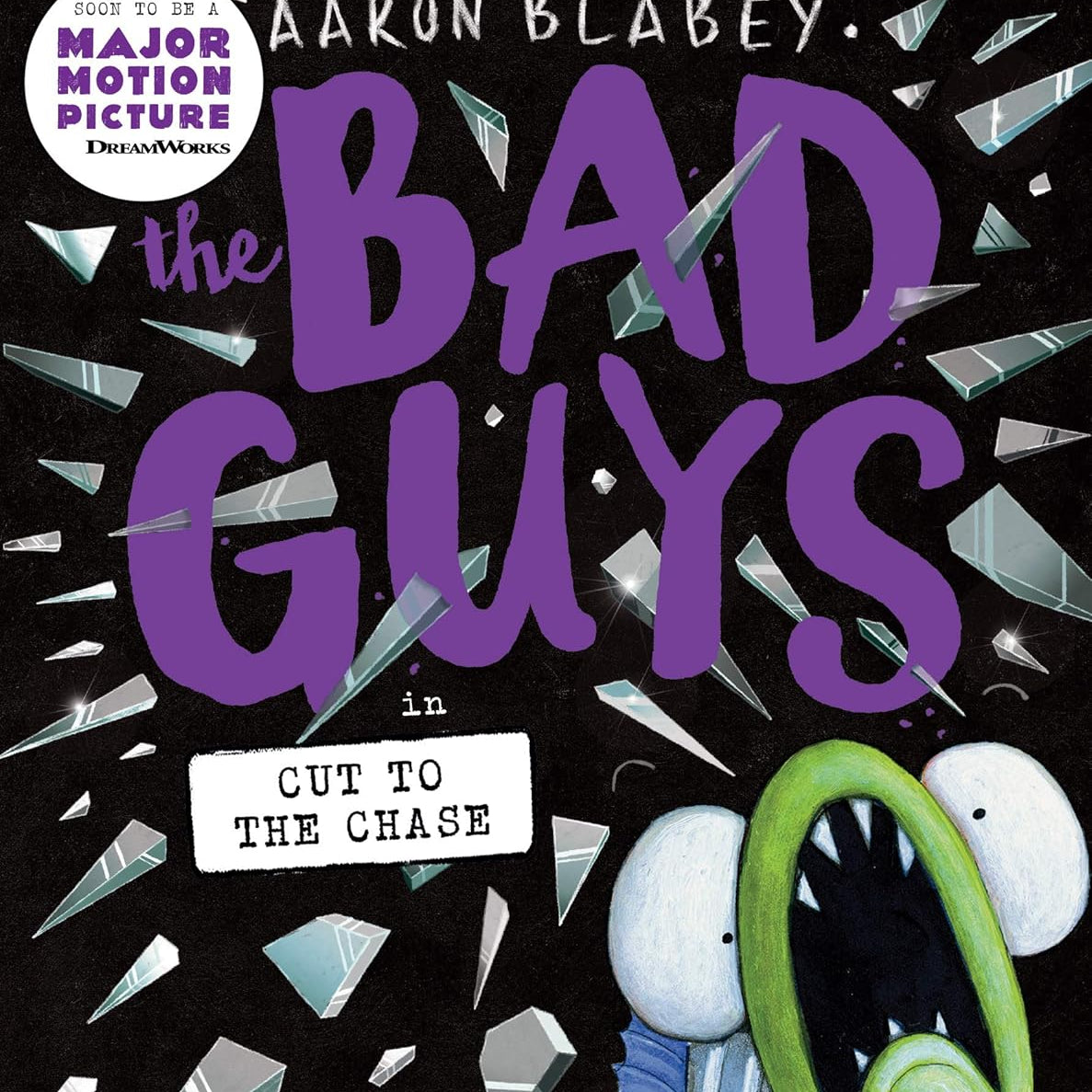 THE BAD GUYS IN CUT TO THE CHASE (THE BAD GUYS #13) - BLABEY. AARON Jerrol's Supplies
