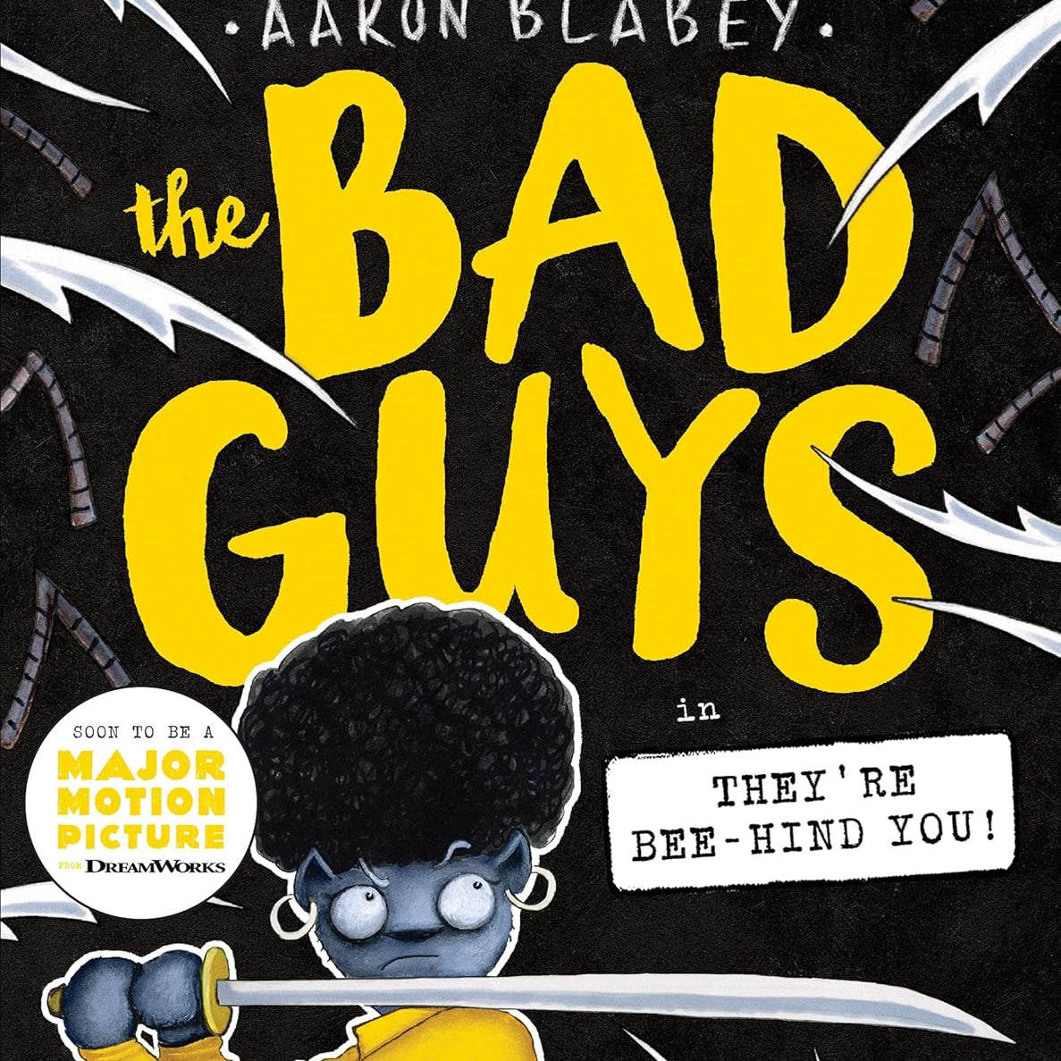 THE BAD GUYS IN THEY'RE BEE-HIND YOU! (THE BAD GUYS #14) - BLABEY. AARON Jerrol's Supplies
