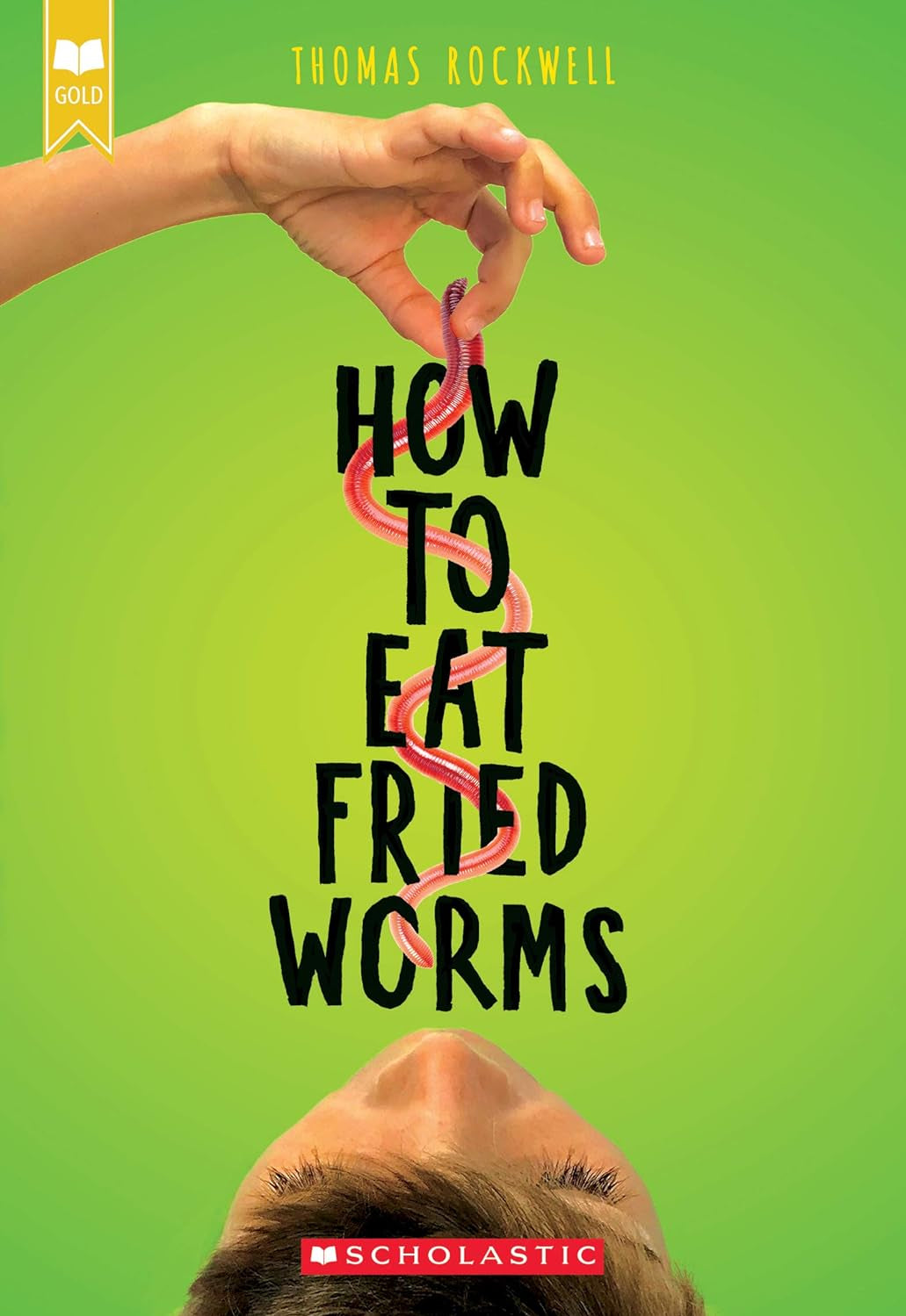 How To Eat Fried Worms by Rockwell. Thomas 9781338565898