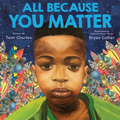 All Because You Matter by Charles. Tami; Collier. Bryan 9781338574852_f6d18c40-150e-4aa0-9e25-ed1924d5bae1