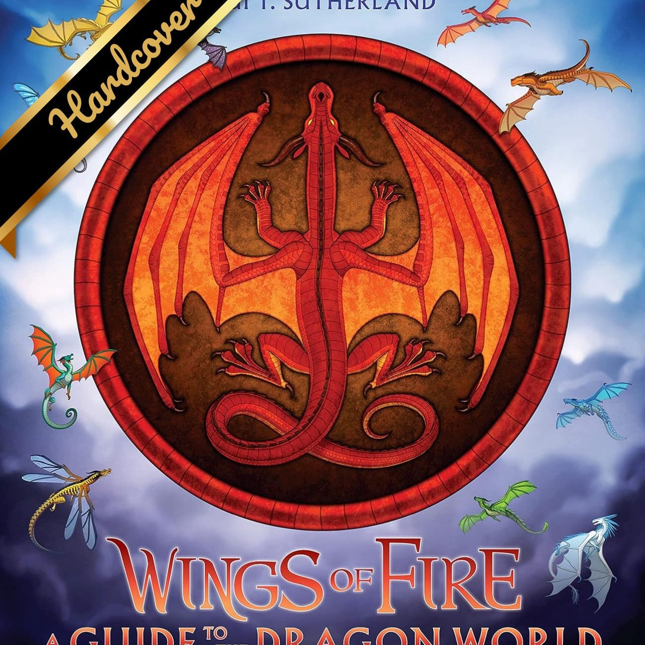 Wings Of Fire: A Guide To The Dragon World by Sutherland. Tui T ; Ang. Joy 9781338634822