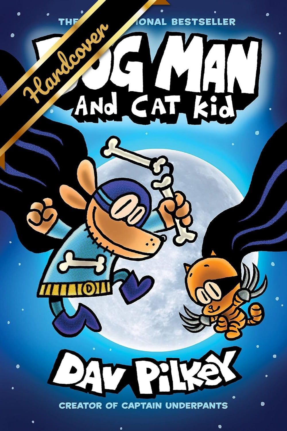 DOG MAN AND CAT KID: A GRAPHIC NOVEL (DOG MAN #4): FROM THE CREATOR OF CAPTAIN U Jerrol's Supplies