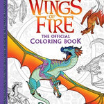 Wings of Fire: The Official Coloring Book by Sutherland. Tui T., Illustrated by Walsh. Brianna C. 20 9781338818406