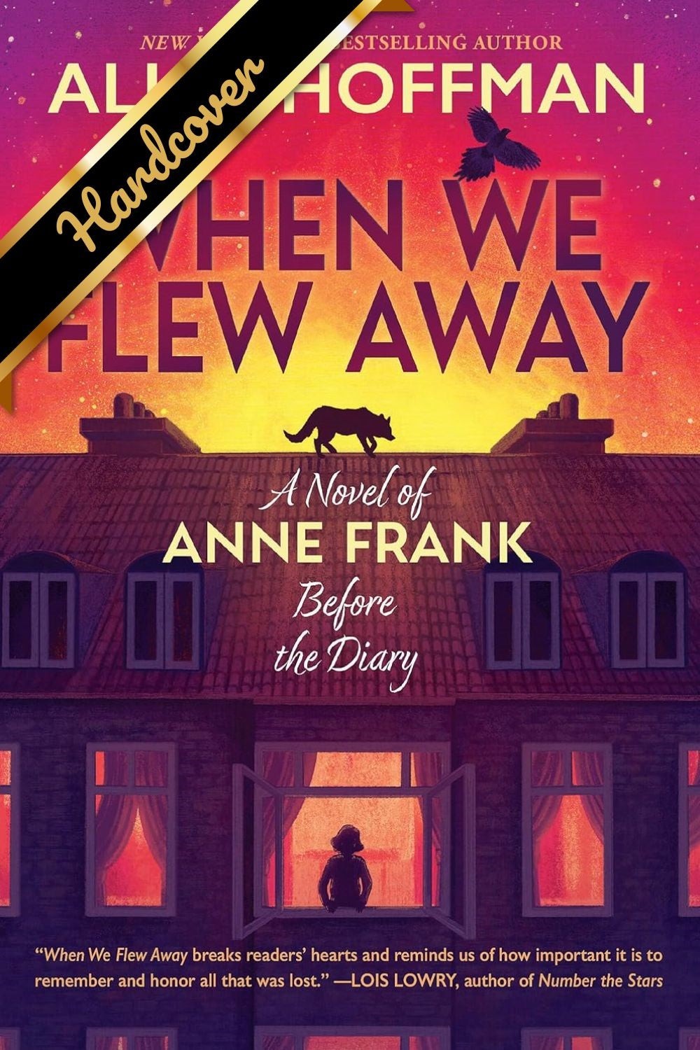 When We Flew Away: A Novel Of Anne Frank Before The Diary by Hoffman. Alice 9781338856941