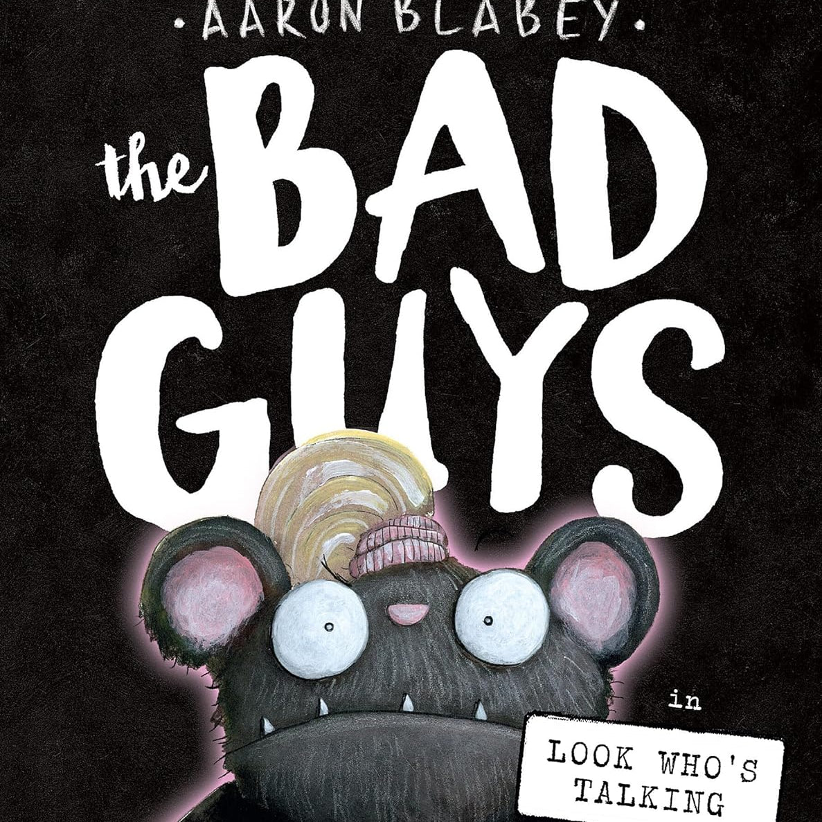 THE BAD GUYS IN LOOK WHO'S TALKLING (THE BAD GUYS #18)- BLABEY. AARON Jerrol's Supplies