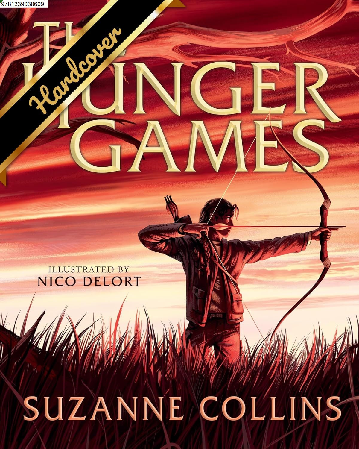 The Hunger Games: Illustrated Edition by Collins. Suzanne; Delort. Nico 9781339030609
