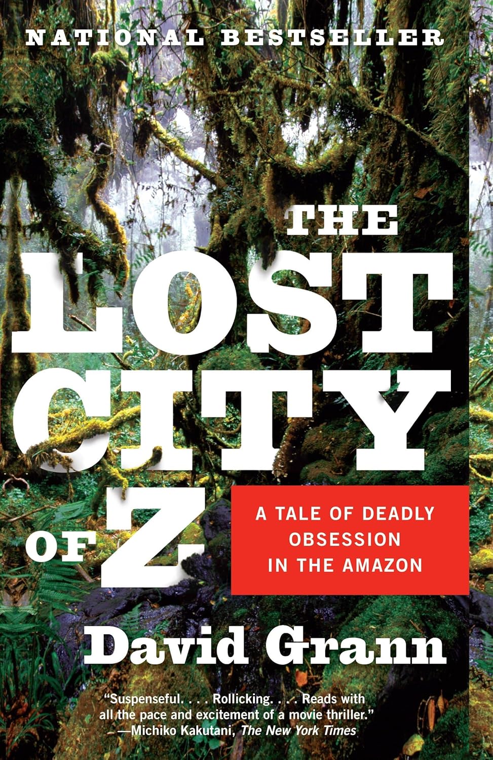 Lost City Of Z: A Tale Of Deadly Obsession In The Amazon by Grann. David 9781400078455