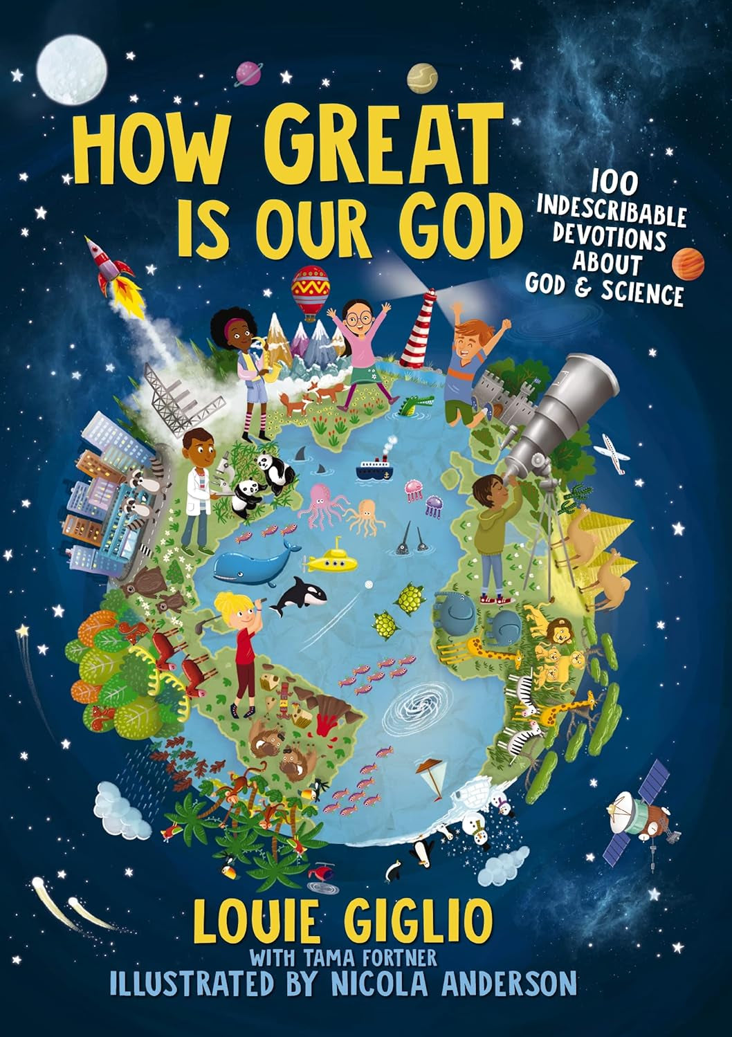 How Great Is Our God: 100 Indescribable Devotions About God And Science by Gigli 9781400215522_4ef72afe-94b3-452f-a739-2268fbf17a1a