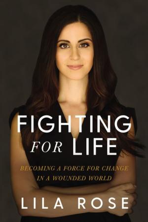 Fighting For Life by Rose. Lila 9781400219872_9badf418-5659-4097-8a33-4a0b7d3d854c