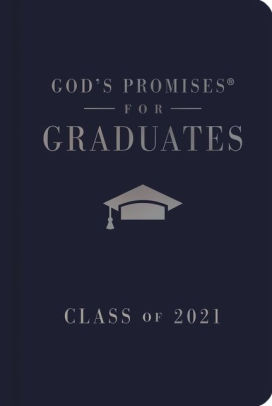 God's Promises For Graduates: Class Of 2021 by Navy Nkjv: New King James Version 9781400222025_fcbcf426-96a0-4e35-9dae-4ecdad7fe2e9
