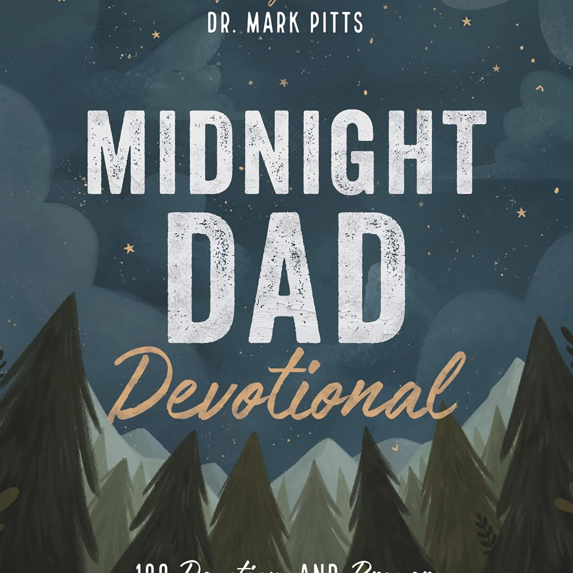 Midnight Dad Devotional: 100 Devotions And Prayers To Connect Dads Just Like You 9781400228331_9234b1bb-8407-4692-b001-1654c9362d58