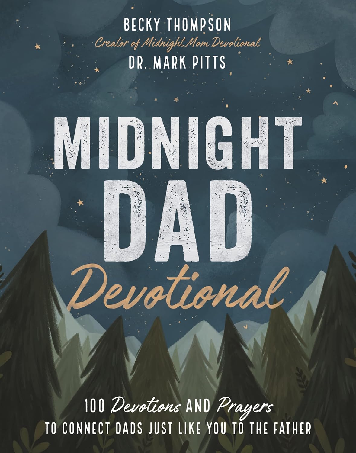 Midnight Dad Devotional: 100 Devotions And Prayers To Connect Dads Just Like You 9781400228331_9234b1bb-8407-4692-b001-1654c9362d58