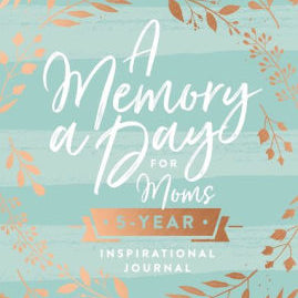 A Memory A Day For Moms: A Five-Year Inspirational Journal by Thomas Nelson 9781400313266_5ede6024-1a26-4c84-a036-f8f24cacc765