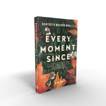 Every Moment Since: A Novel by Whalen. Marbeth Mayhew 9781400345021_3