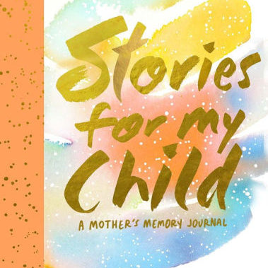 Stories For My Child: A Journal Of Memories From Your Mother by Hahn. Samantha 9781419719851_576b8169-ece3-4c3e-a296-4bb58950bb3c